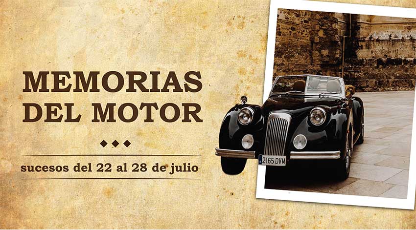 Memorias del Motor: del 22 al 28 de julio